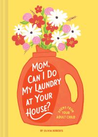 Book Cover for Mom, Can I Do My Laundry at Your House? by Olivia Roberts
