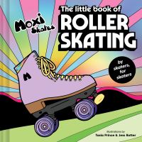 Book Cover for The Little Book of Roller Skating by Moxi Roller Skates Firm