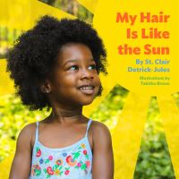Book Cover for My Hair Is Like the Sun by St Clair DetrickJules