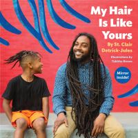 Book Cover for My Hair Is Like Yours by St Clair DetrickJules