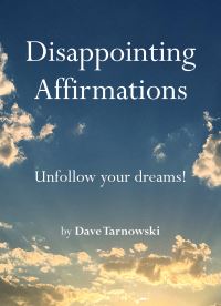 Book Cover for Disappointing Affirmations by Dave Tarnowski