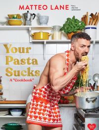 Book Cover for Your Pasta Sucks by Matteo Lane, J J Goode