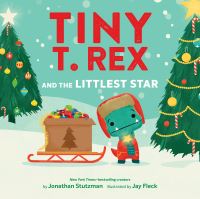 Book Cover for Tiny T. Rex and the Littlest Star by Jonathan Stutzman