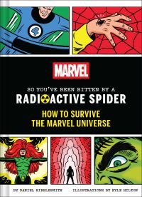 Book Cover for Marvel So You've Been Bitten by a Radioactive Spider by Daniel Kibblesmith