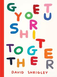 Book Cover for Get Your Sh*t Together by David Shrigley