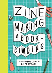 Book Cover for Zine Making & Bookbinding by Lauren Simkin Berke