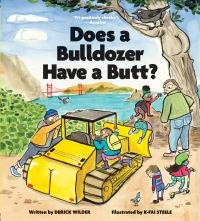 Book Cover for Does a Bulldozer Have a Butt? by Derick Wilder