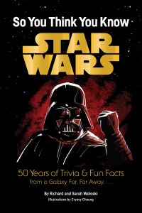 Book Cover for Star Wars: So You Think You Know Star Wars by Richard Woloski, Sarah Woloski