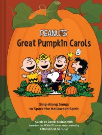 Book Cover for Peanuts Great Pumpkin Carols by Charles M Schulz, Daniel Kibblesmith