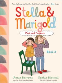 Book Cover for Stella & Marigold: Past and Presents by Annie Barrows