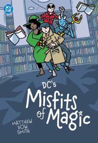 Book Cover for DC's Misfits of Magic by Matthew Dow Smith