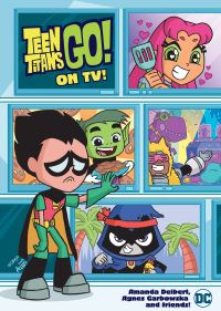 Book Cover for Teen Titans Go! On Tv! by Amanda Deibert, Silvana Brys