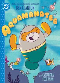 Book Cover for Aquamanatee by Ben Clanton, Cassandra Federman