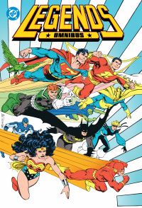 Book Cover for Legends Omnibus by John Byrne, Jerry Ordway, Paul Levitz
