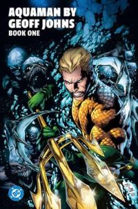 Book Cover for Aquaman by Geoff Johns. Book One by Geoff Johns