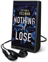 Book Cover for Nothing to Lose by Victoria Selman