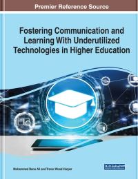 Book Cover for Fostering Communication and Learning With Underutilized Technologies in Higher Education by Mohammed Banu Ali, A T WoodHarper