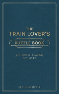 Book Cover for The Train Lover's Puzzle Book by Neil Somerville
