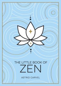 Book Cover for The Little Book of Zen by Astrid Carvel