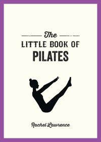 Book Cover for The Little Book of Pilates by Rachel Lawrence