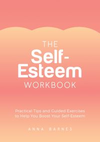 Book Cover for The Self-Esteem Workbook by Anna Barnes