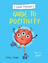 Book Cover for A Little Monster's Guide to Positivity by Emily Snape