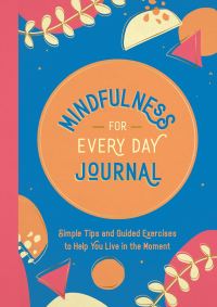 Book Cover for Mindfulness for Every Day Journal by Summersdale Publishers