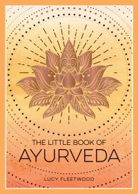 Book Cover for The Little Book of Ayurveda by Lucy Fleetwood
