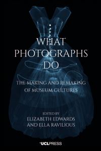 Book Cover for What Photographs Do by Elizabeth Edwards, Ella Ravilious