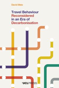 Book Cover for Travel Behaviour Reconsidered in an Era of Decarbonisation by David Metz
