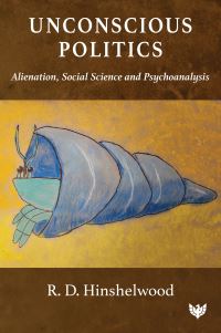 Book Cover for Unconscious Politics by R D Hinshelwood