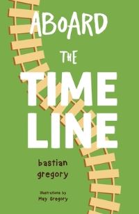 Book Cover for Aboard the Time Line by Bastian Gregory