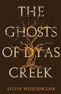 Book Cover for The Ghosts of Dyas Creek by Sylvia Weiss Sinclair