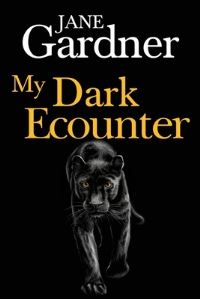 Book Cover for My Dark Encounter by Jane Gardner