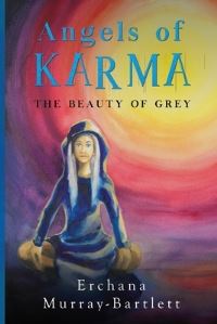 Book Cover for Angels of Karma - The Beauty of Grey by Erchana MurrayBartlett