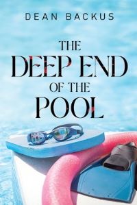 Book Cover for The Deep End of the Pool by Dean Backus