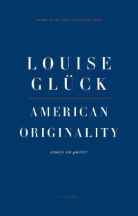 Book Cover for American Originality by Louise Glück