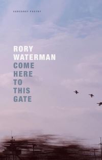 Book Cover for Come Here to This Gate by Rory Waterman