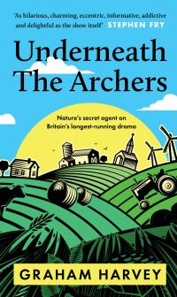 Book Cover for Underneath The Archers by Graham Harvey