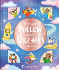 Book Cover for The Complete Follow Your Dreams Collection by Igloo Books Ltd
