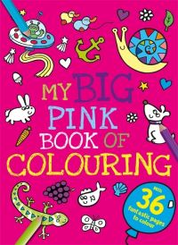 Book Cover for My Big Pink Book of Colouring by Igloo Books Ltd