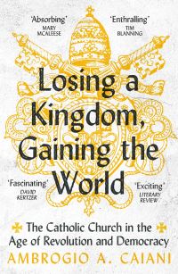Book Cover for Losing a Kingdom, Gaining the World by Ambrogio A Caiani