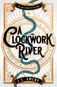 Book Cover for A Clockwork River by J S Emery