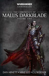 Book Cover for The Chronicles of Malus Darkblade. Volume Two by Dan Abnett, Mike Lee, C L Werner, Dan Abnett, Mike Lee, C L Werner
