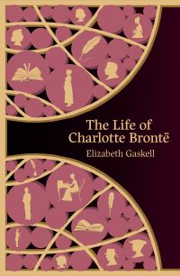 Book Cover for The Life of Charlotte Brontë by Elizabeth Cleghorn Gaskell