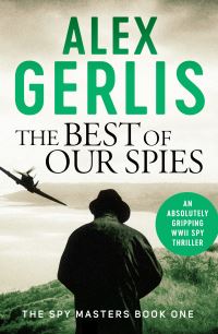 Book Cover for The Best of Our Spies by Alex Gerlis