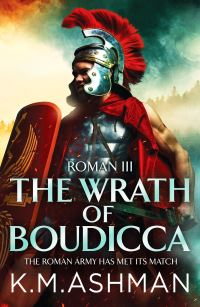 Book Cover for The Wrath of Boudicca by K M Ashman
