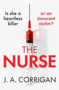 Book Cover for The Nurse by J A Corrigan