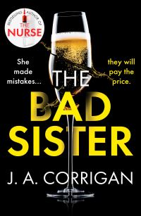 Book Cover for The Bad Sister by J A Corrigan