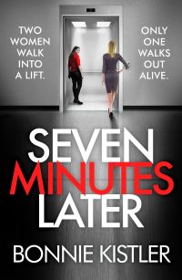 Book Cover for Seven Minutes Later by Bonnie Kistler
